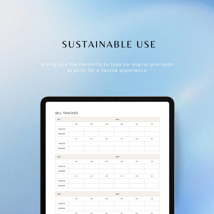 Portrait Bill Tracker template displayed inside an iPad tablet screen mockup. Top text reads "SUSTAINABLE USE" with a marketing subheadline emphasizing the flexibility to type digitally or print it out. Features a structured, minimalist vertical financial ledger grid split into separate custom bill sections with 12-month tracking matrices, set against a calm blue gradient backdrop.